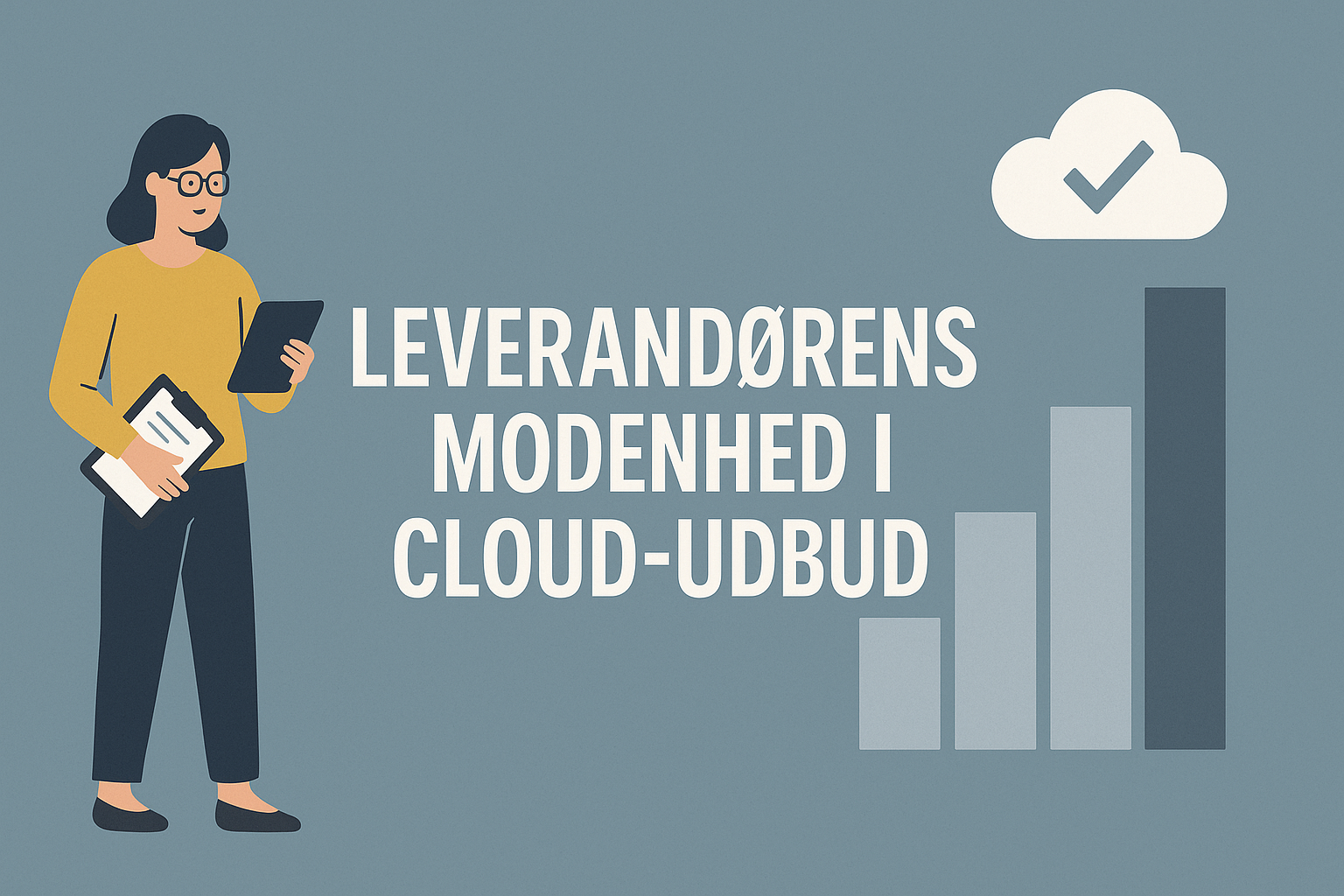 Leverandørens organisation og modenhed – hvorfor betyder det noget i cloud-udbud?